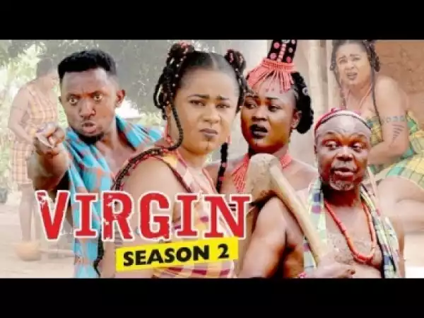 Video: Virgin [Season 2] - Latest Nigerian Nollywoood Movies 2018